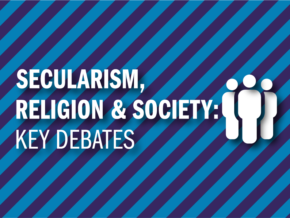 Exploring Secularism - Secularism, Religion & Society